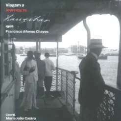 Viagem a Zanzibar - 1906 - Francisco Afonso Chaves / Journey to Zanzibar