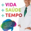 + Vida + Saúde + Tempo