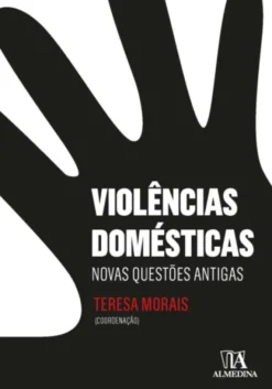 Violências Domésticas - Novas Questões Antigas