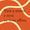 Virá a Morte e Terá os Teus Olhos