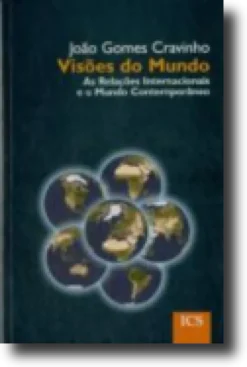 Visões do Mundo: as relações internacionais e o mundo contemporâneo