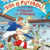 Viva o Futebol - O Teu Livro de Colorir e de Atividades
