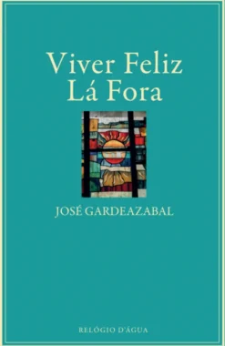 Viver Feliz Lá Fora - Líricas I
