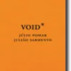 Void*: Júlio Pomar e Julião Sarmento - Vol. I