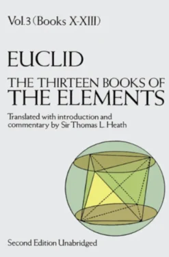 Vol 3 (Books X-XIII) EUCLID. The Thirteen Books of The Elements