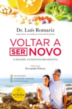 Voltar a Ser Novo - O Regime Anti-Envelhecimento