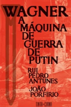 Wagner - A Máquina de Guerra de Putin