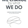 We Change By What We Do - Survival Guide With Science for your Self-awareness
