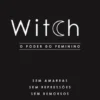 Witch - O Poder do Feminino