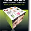 Your Brain: The Missing Manual